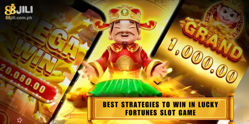 Best Strategies to Win in Lucky Fortunes Slot Game