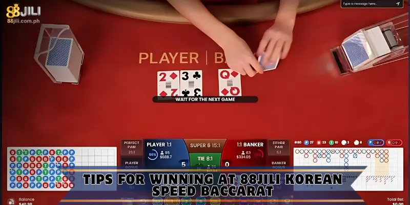 Tips for Winning at 88JILI Korean Speed Baccarat