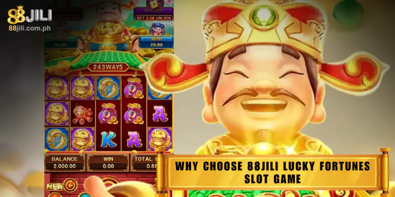 Why Choose 88JILI Lucky Fortunes Slot Game?