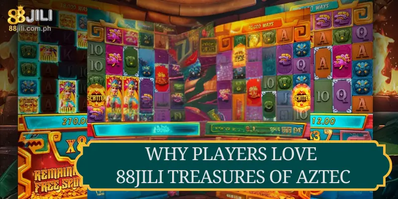 Why Players Love 88JILI Treasures of Aztec